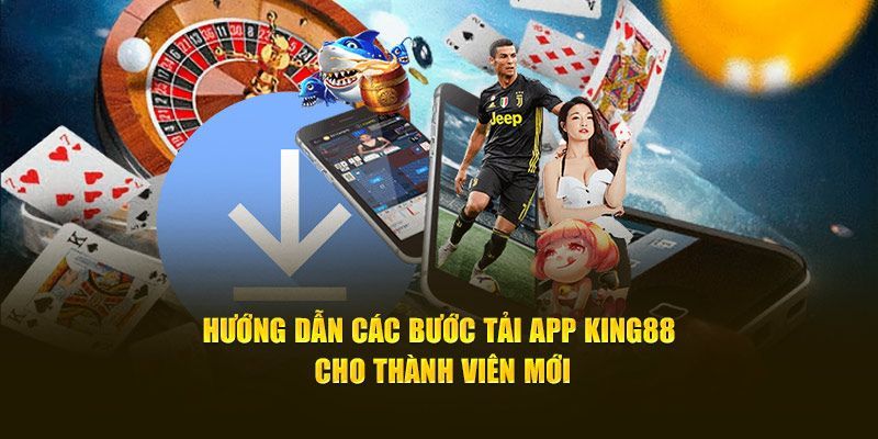 Tải KING88 nhanh chóng với Android