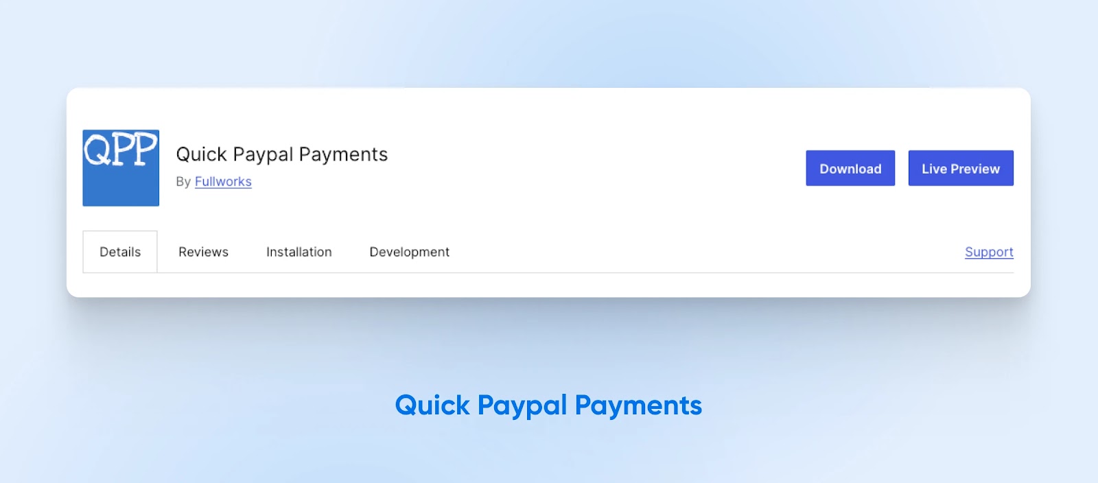 Quick Paypal Payments de Fullworks tiene una vista previa en vivo y un botón de descarga en la tienda de aplicaciones