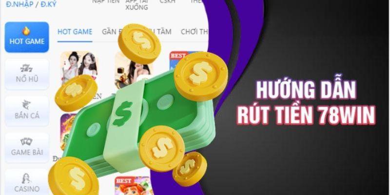 hướng dẫn rút tiền 78win