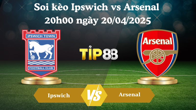 Soi kèo Ipswich vs Arsenal 20h00 ngày 20/04/2025