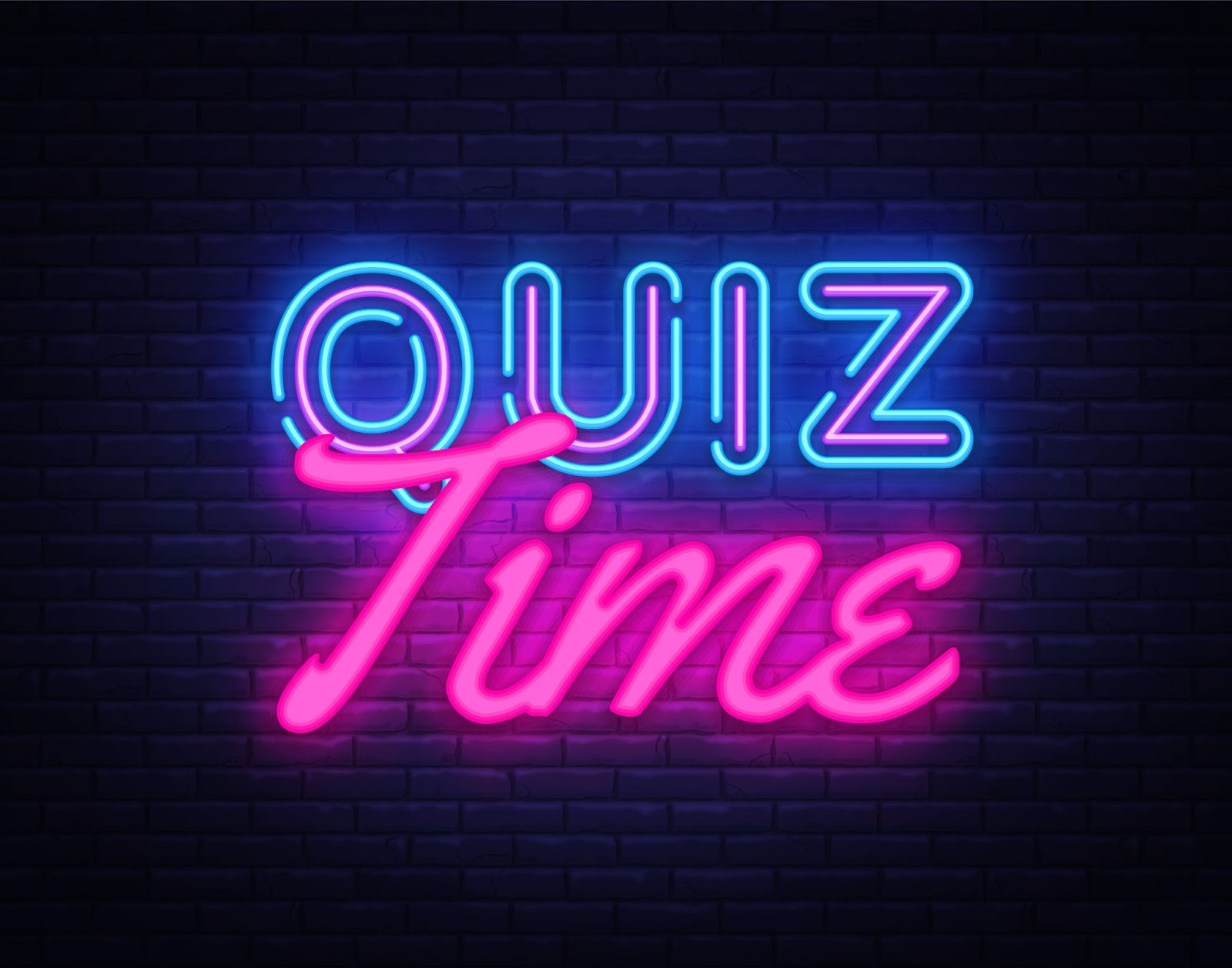 (Neon sign with the words "Quiz Time" in blue and pink against a dark brick wall background, setting the perfect atmosphere for an exciting quiz.)