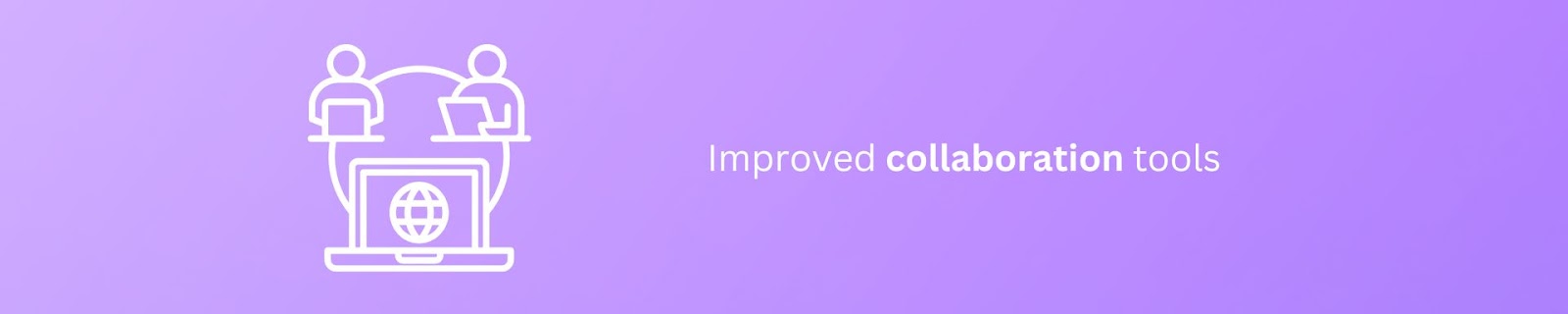 Improved collaboration tools