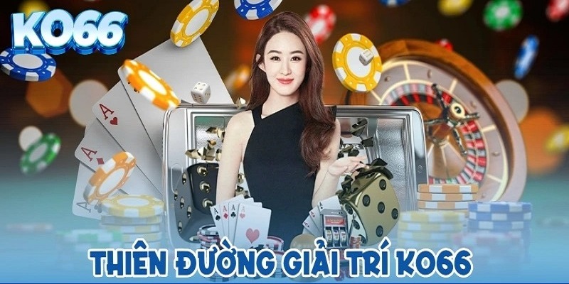 Chìm đắm cùng thiên đường cá cược KO66.