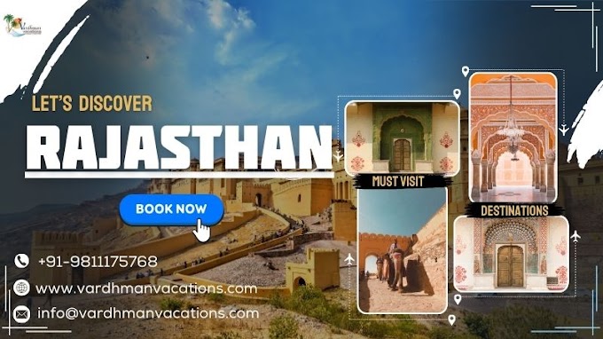 Rajasthan Tour Packages: Create Unforgettable Memories