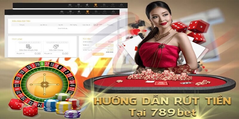 Rút tiền nhanh từ 789Bet bằng cách nào?