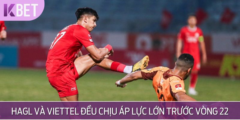 Trận Hoàng Anh Gia Lai vs Thể Công - Viettel mang ý nghĩa sống còn với cả hai