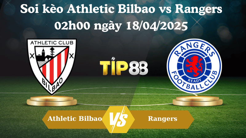 Soi kèo Athletic Bilbao vs Rangers 02h00 ngày 18/04/2025 