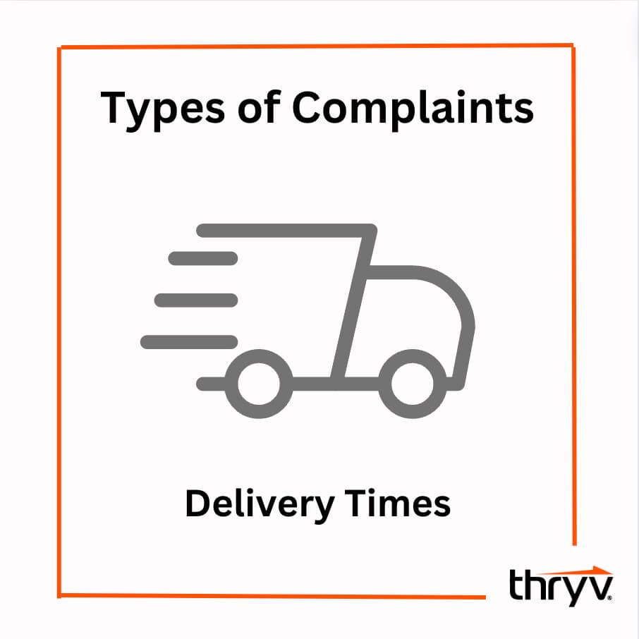 type of customer complaint - delivery times