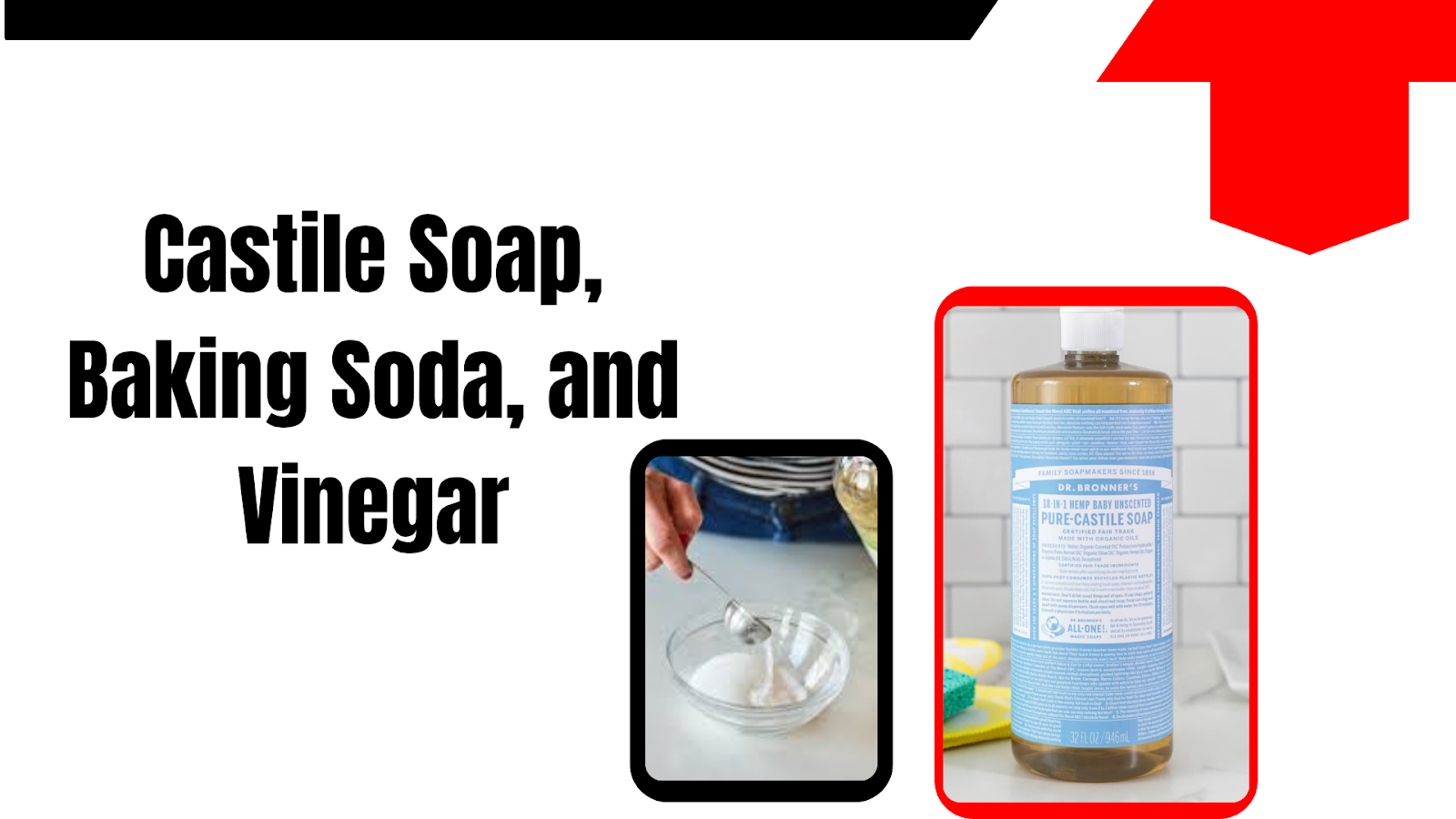 Castile Soap, Baking Soda, and Vinegar