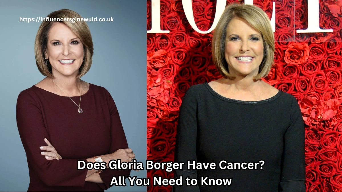 Does Gloria Borger Have Cancer