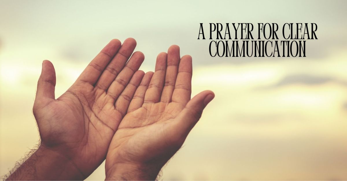 18.A Prayer for Clear Communication