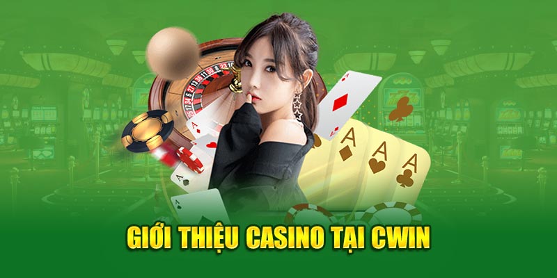 Giới thiệu casino tại Cwin