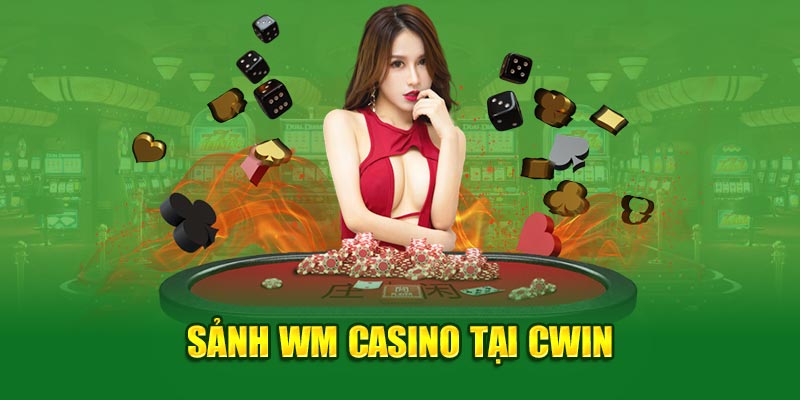 Sảnh WM Casino tại Cwin