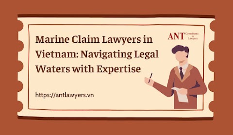 Marine Claim Lawyers in Vietnam: Navigating Legal Waters with Expertise