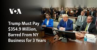 Trump Must Pay $354.9 Million, Barred ...