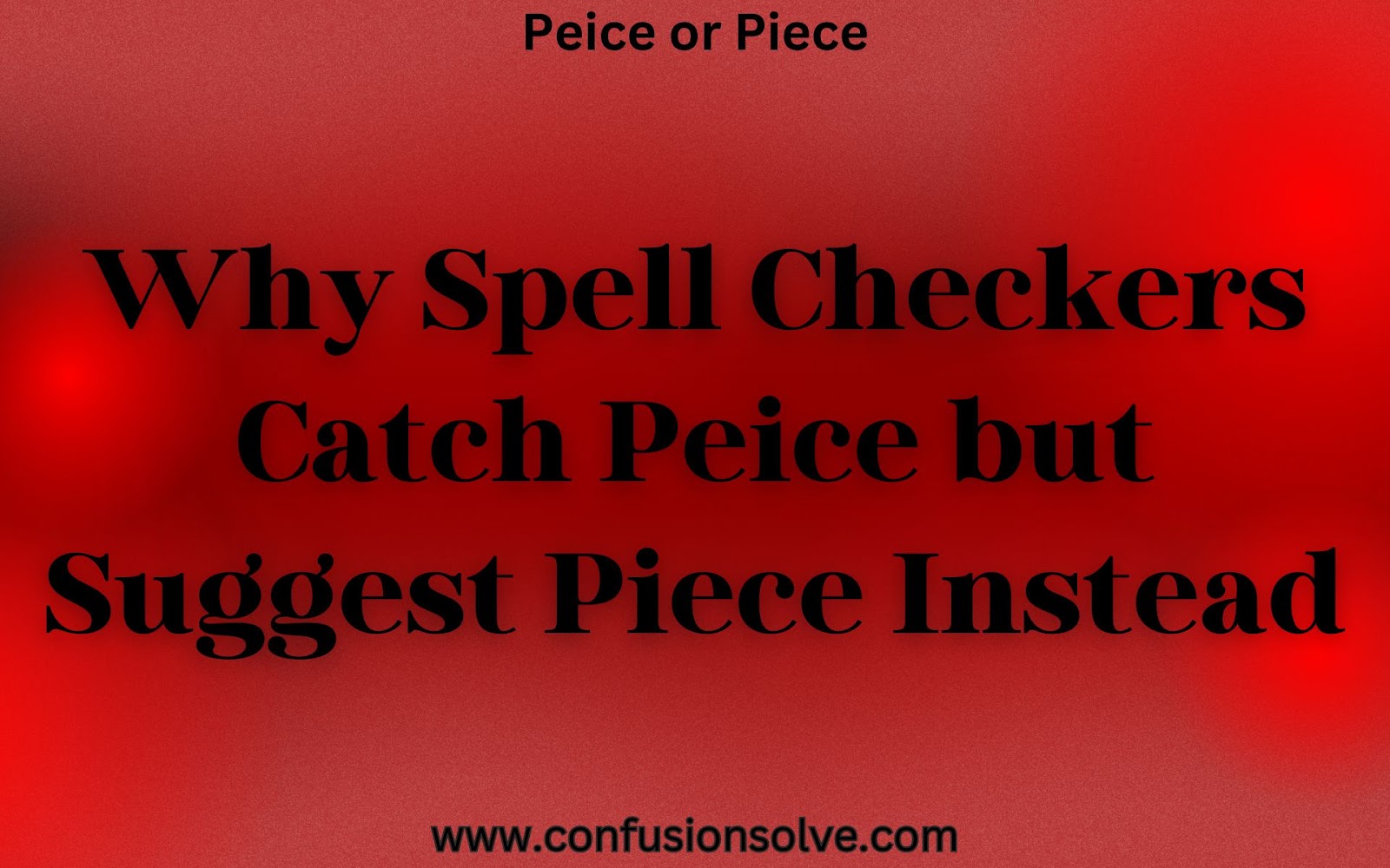 How to spell piece
