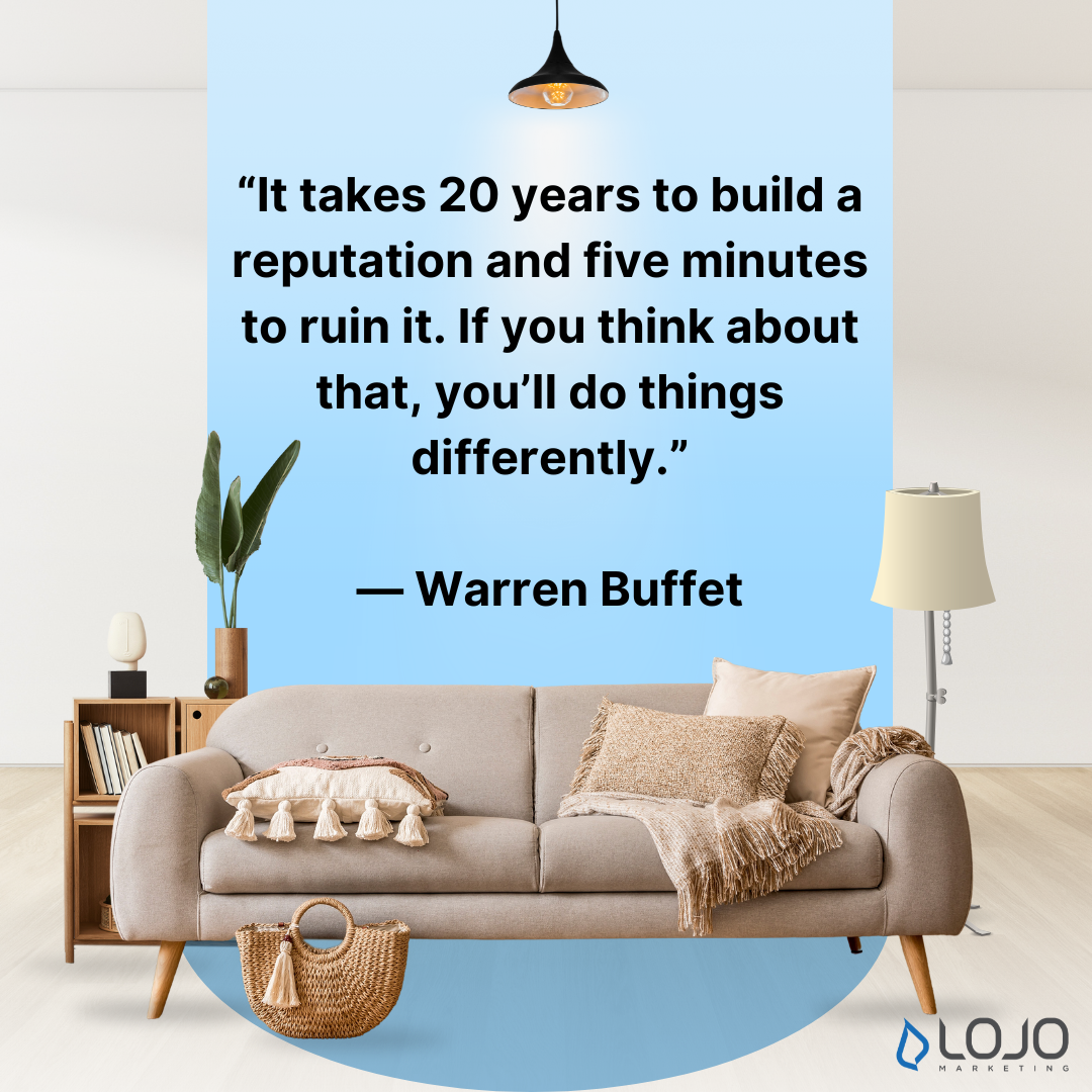 Quote on branding: “It takes 20 years to build a reputation and five minutes to ruin it. If you think about that, you’ll do things differently.”