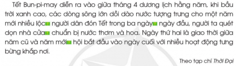 BÀI 19: ÔN TẬP CUỐI HỌC KÌ 1TIẾT 1Câu 1: Đánh giá kỹ năng đọc thành tiếng, học thuộc lòng: Mỗi học sinh đọc một đoạn văn, đoạn thơ khoảng 75-80 tiếng hoặc đọc thuộc lòng một đoạn thơ (bài thơ) đã học.Giải nhanh: Học sinh tự thực hiện.Câu 2: Tìm từ có nghĩa giống mỗi từ dưới đây. Đặt câu với một từ em tìm được.Giải nhanh: a) đất nước: quốc gia, giang sơn, quê hương, tổ quốc.b) yêu dấu: yêu mến, thương yêu, quý mến, mến thương, dấu yêu,...c) chăm chỉ: siêng năng, cần cù, chịu khó,...Đặt câu: Bạn Na rất chăm chỉ làm bài tập về nhà.Câu 3: Chọn từ có nghĩa trái ngược với từ in đậm để hoàn thành các câu dưới đây:Giải nhanh:a) Trên kính dưới nhường b) Hẹp nhà rộng bụngc) Tuổi nhỏ chí lớnd) Anh em như thể chân tayRách lành đùm bọc, dở hay đỡ đầnTIẾT 2Câu 1: Đánh giá kĩ năng đọc thành tiếng, học thuộc lòng.Giải nhanh:Học sinh tự thực hiện.Câu 2: Đọc và làm bài tập:1. Tết năm mới của người Lào được gọi là gì? 2. Vì sao người dân Lào có tục lệ té nước cho nhau vào đầu năm mới?3. Người dân Lào buộc chỉ cổ tay cho khách để làm gì?4. Các tục lệ té nước, buộc chỉ cổ tay thể hiện đực tính gì của người dân Lào? Chọn ý đúng:5. Chọn dấu câu thích hợp với ô trống: dấu chấm hay dấu phẩy?Giải nhanh:1. Bun-pi-may.2. Vì người Lào cho rằng nước gột rửa hết mọi ưu phiền, bệnh tật và đem đến một năm mới mạnh khỏe, an lành và hạnh phúc.3. Để chúc người được buộc chỉ mạnh khỏe, hạnh phúc.4. a) Nhân hậu5. Chọn dấu câu thích hợp với ô trống: dấu chấm hay dấu phẩy.Tết Bun-pi-may diễn ra vào giữa tháng 4 dương lịch hàng năm, khi bầu trời xanh cao, các dòng sông lớn dồi dào nước tượng trưng cho một năm mới nhiều lộc. Người dân đón Tết trong ba ngày. Ngày đầu, người ta quét dọn nhà cửa, chuẩn bị nước thơm và hòa. Ngày thứ hai là giao thời giữa năm cũ và năm mới. Hội bắt đầu vào ngày cuối với nhiều hoạt động tưng bừng khắp nơi.TIẾT 3Câu 1: Đánh giá kĩ năng đọc thành tiếng, học thuộc lòng.Giải nhanh:Học sinh tự thực hiện.Câu 2: Viết đoạn văn kể về một hoạt động em đã được tham gia hoặc chứng kiến (hoạt động học tập hoặc lao động, thể thao, nghệ thuật,...)Giải nhanh: Cuối tuần vừa rồi, em đã được tham gia vệ sinh khu phố. Hoạt động lần này có bác tổ trưởng tổ dân phố, các anh chị tình nguyện và các bạn học sinh chúng em cùng thực hiện. Bác tổ trưởng tổ dân phố đứng ra tập trung rồi phân công công việc cho mọi người. Các anh chị lớn làm những việc nặng như thu góp rác, dọn dẹp rác thải, đồ cũ. Học sinh chúng em thì làm những việc nhẹ như quét dọn đường phố, tưới cây xanh. Mọi người đều rất hăng say và nhiệt tình với công việc được giao. Chỉ sau khoảng một tiếng đồng hồ, cả khu phố như được khoác lên mình một chiếc áo mới. Em rất vui vì được góp một phần nhỏ bé làm cho khu phố xanh – sạch – đẹp hơn.TIẾT 4Câu 1: Đánh giá kĩ năng đọc thành tiếng và thuôc lòngGiải nhanh:Học sinh tự thực hiện.Câu 2: Nghe - viết:  Rừng xuân