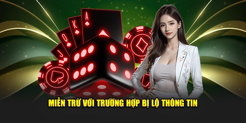 Miễn trừ trong trường hợp lộ thông tin 