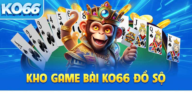 Top game bài quốc tế siêu hấp dẫn tại hệ thống Ko66