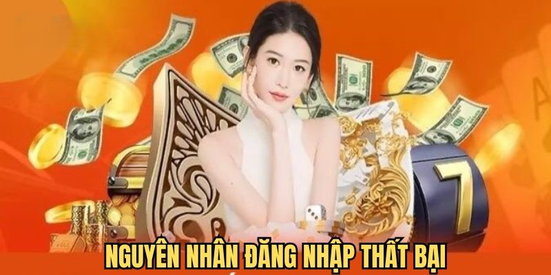 Nguyên nhân đăng nhập thất bại