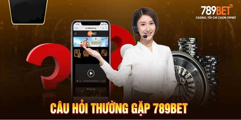 Câu hỏi thường gặp về quá trình thanh toán tại 789BET