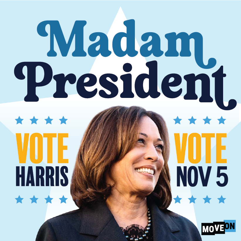 image of Kamala Harris's face with text Madam President: Vote Harris Vote Nov 5