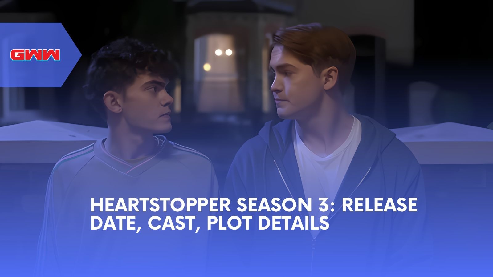 Heartstopper Season 3: Release Date, Cast, Plot Details