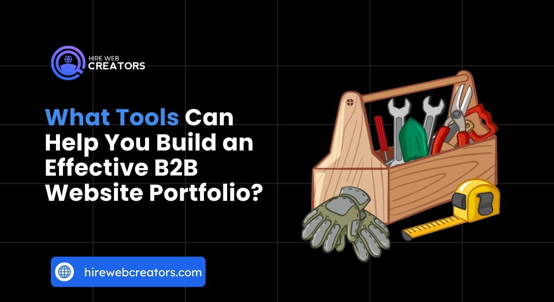 What Tools Can Help You Build an Effective B2B Website Portfolio?