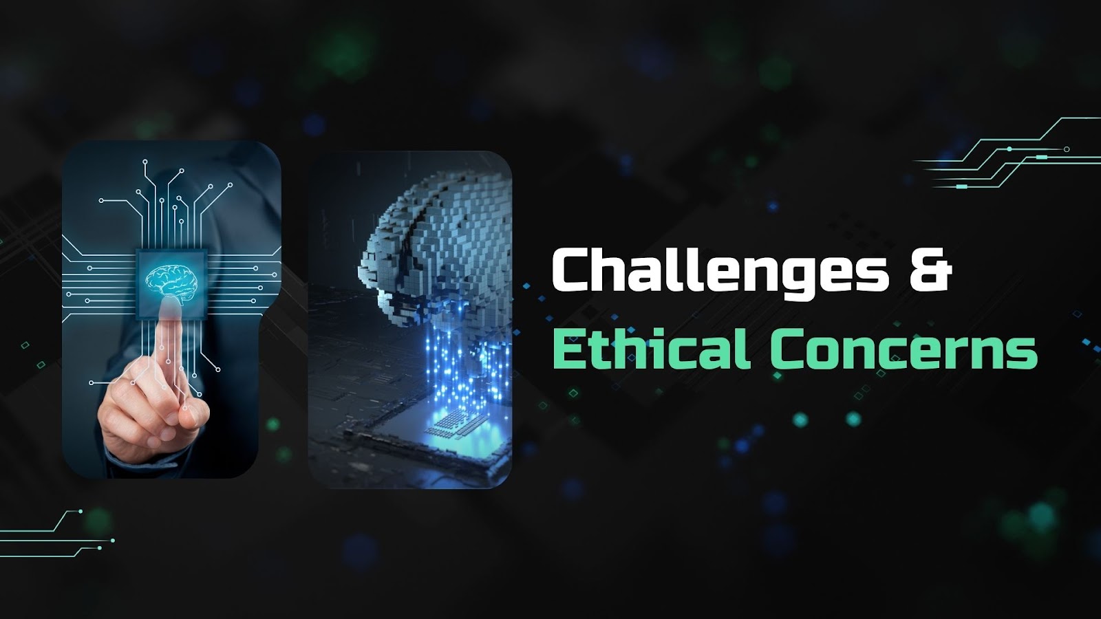 Challenges and Ethical Concerns