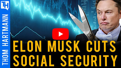 Thumbnail from the Thom Hartmann Program, featuring Elon Musk with a giant pair of scissors