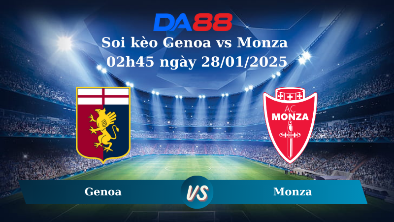 Soi kèo Genoa vs Monza 02h45 ngày 28/01/2025