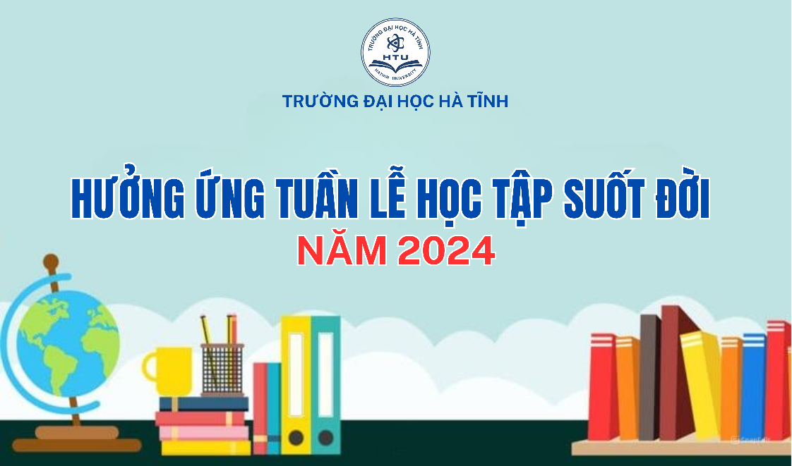 Trường Đại học Hà Tĩnh  hưởng ứng Tuần lễ học tập suốt đời năm 2024