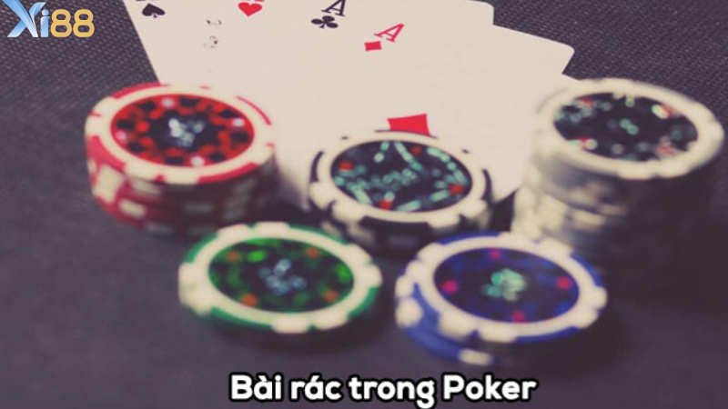 Tìm hiểu về bài rác trong Poker