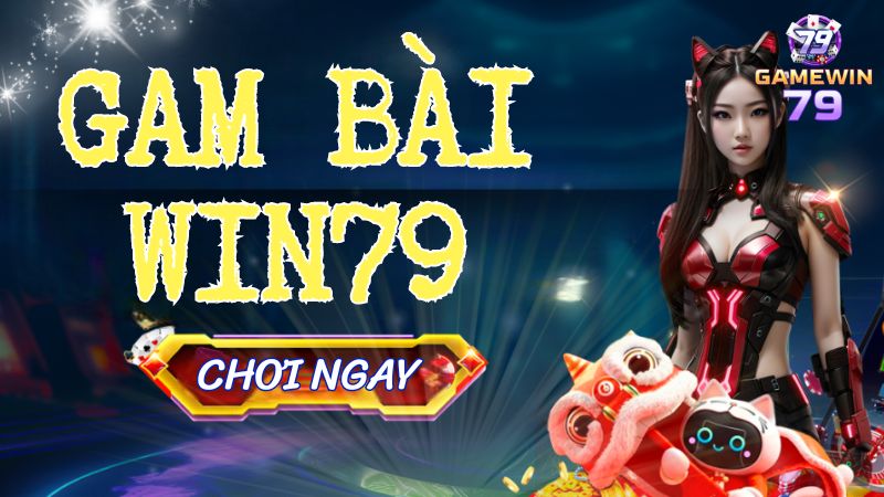 Chiến thuật chơi game bài Win79 bách phát bách trúng-1