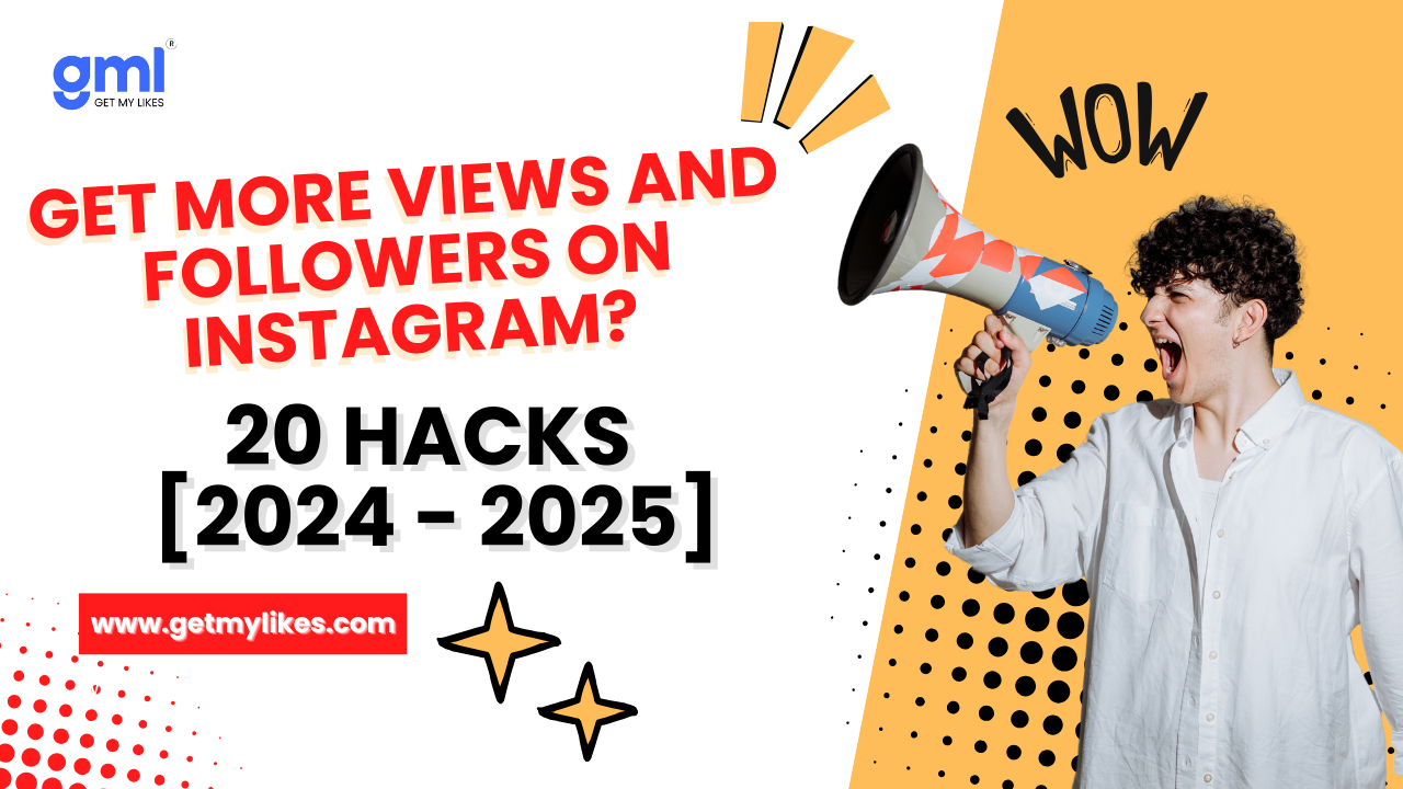 Get more views and followers on Instagram? 20 hacks [2024 - 2025]