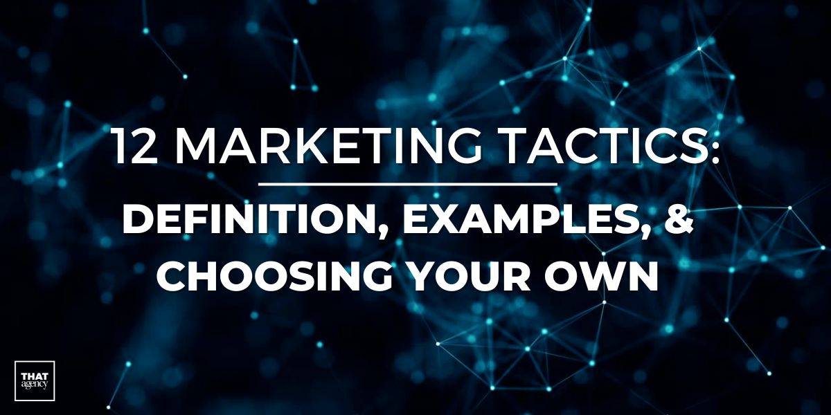 12 Marketing Tactics: Definition, Examples, & Choosing Your Own