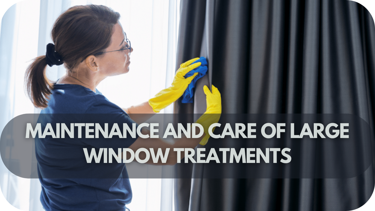 Maintaining large window treatments