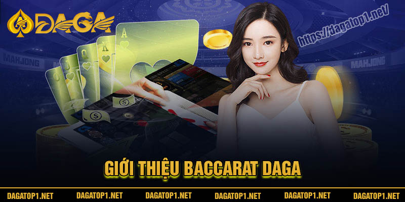 Đôi nét về Baccarat Daga