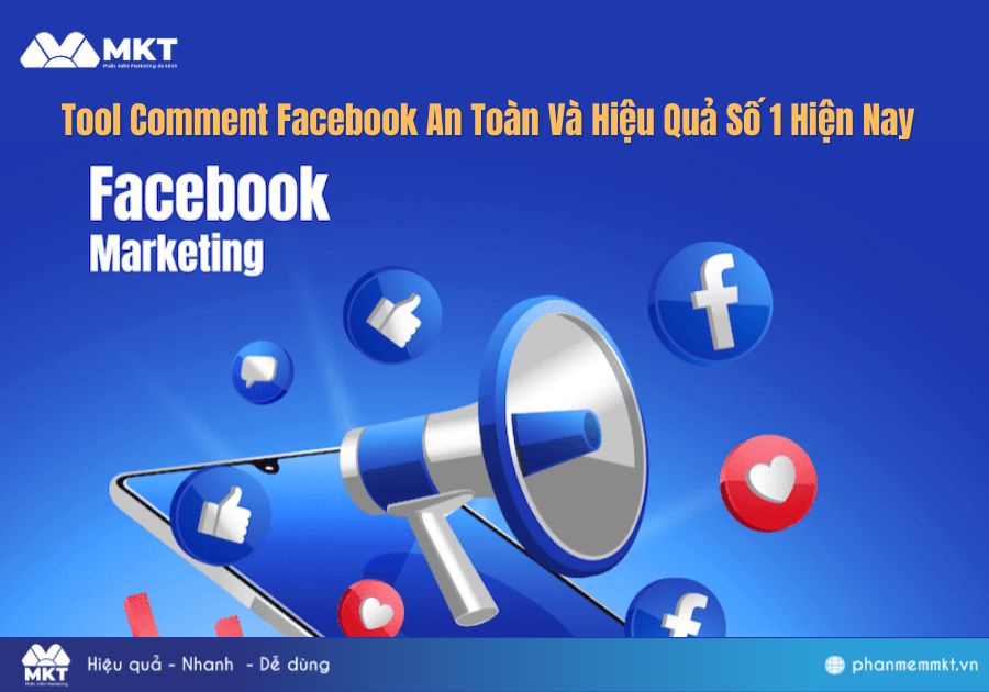 Tool Comment Facebook An Toàn Và Hiệu Quả Số 1 Hiện Nay