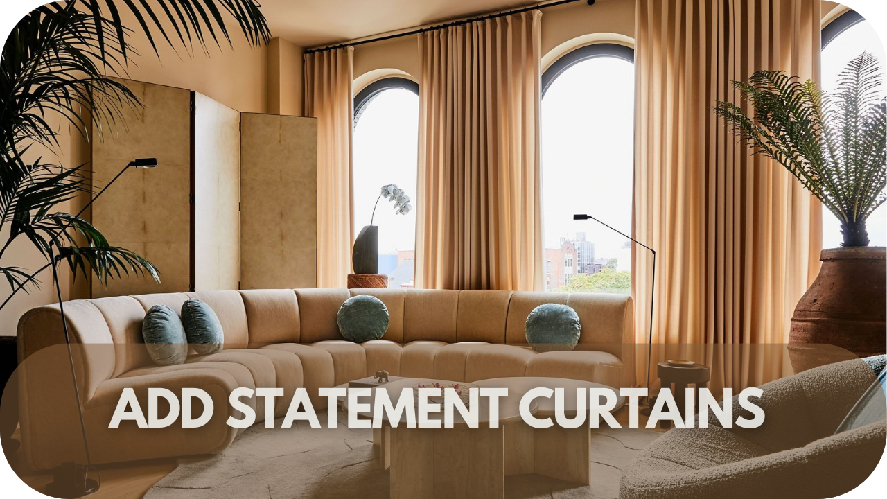 Add Statement Curtains