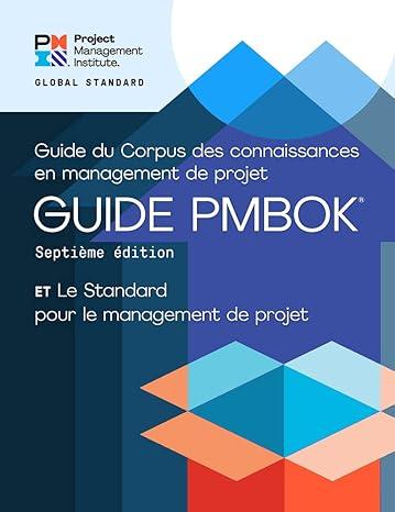 Le standard pour le management de projet et Guide du corpus des connaissances en management de projet / A Guide to the Project Management Body of Knowledge and the Standard for Project Management