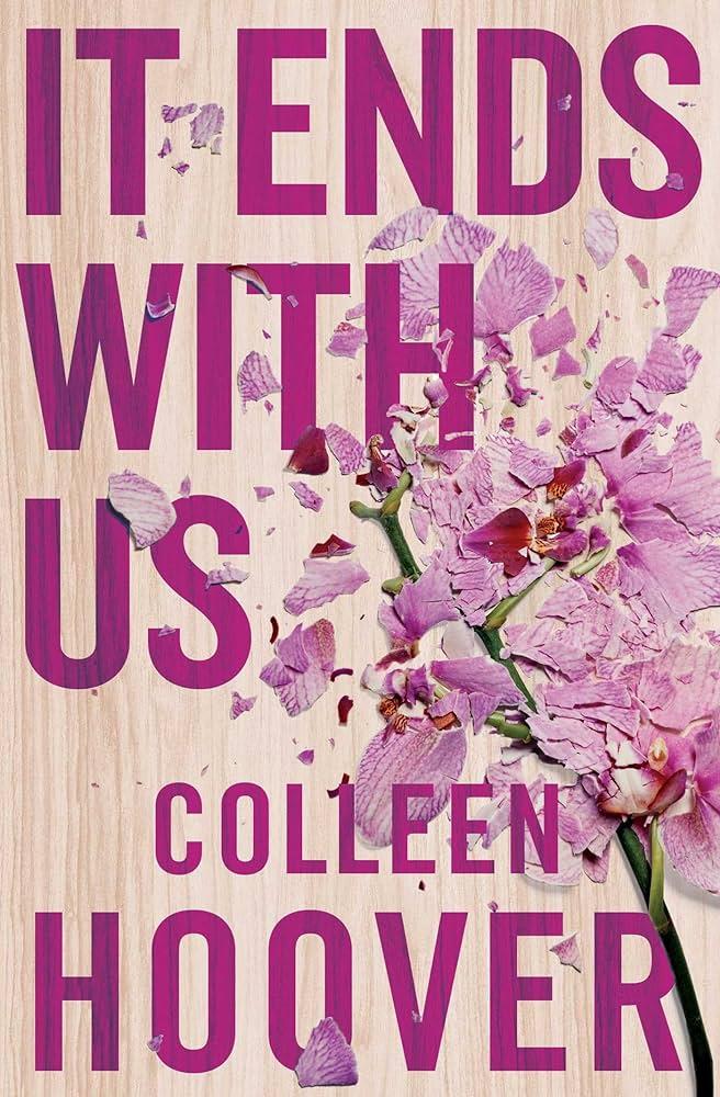 It Ends With Us: The emotional #1 Sunday Times bestseller. Now a major film  starring Blake Lively and Justin Baldoni (Lily & Atlas, 1) : Hoover,  Colleen: Amazon.co.uk: Books