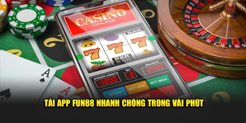 Quy trình tải về ứng dụng FUN88 App cho những ai chưa biết