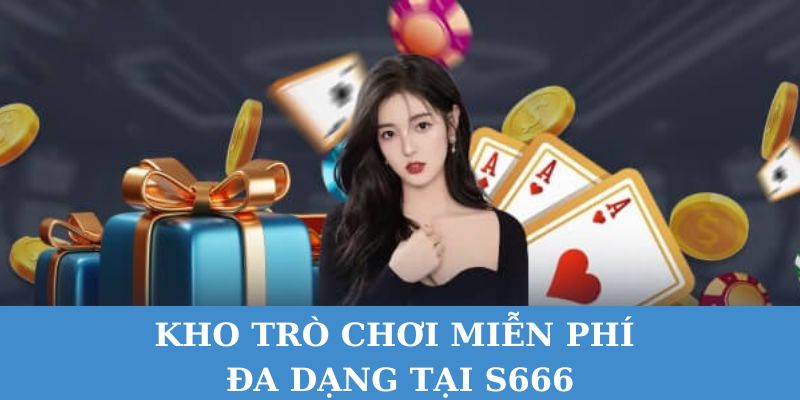 Kho trò chơi miễn phí đa dạng