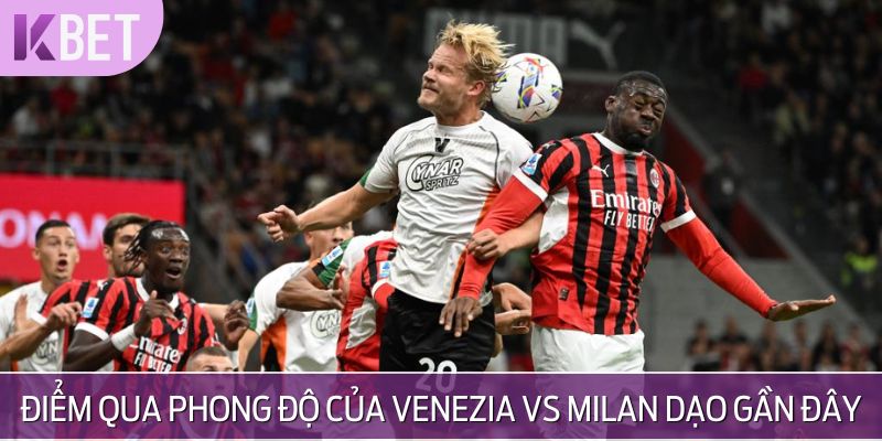 minh hoạ phong độ venezia vs milaan