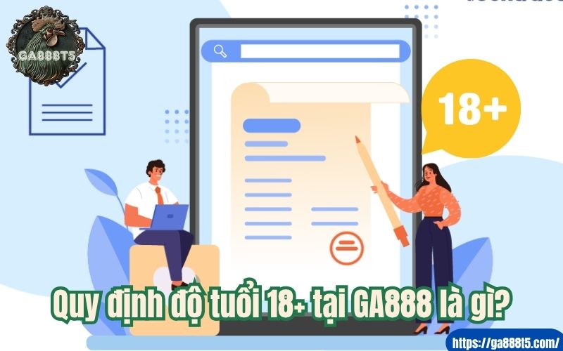 Quy định độ tuổi 18+ tại GA888 là gì?