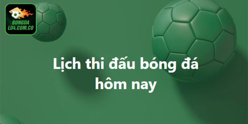 Cập nhật lịch thi đấu của đa dạng giải tại Bongdalu