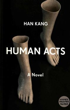 This contains an image of: Human Acts by Han Kang