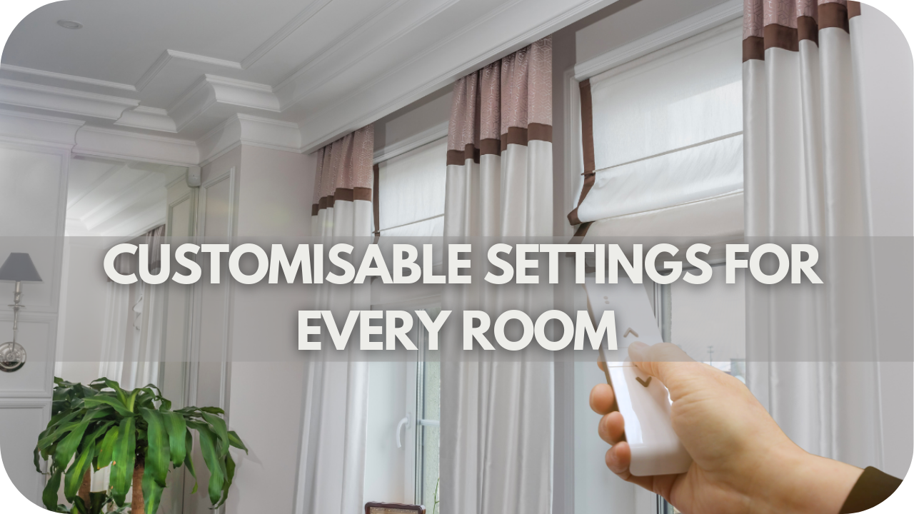 Benefits of Motorised Curtains: Customisable Settings for Every Room